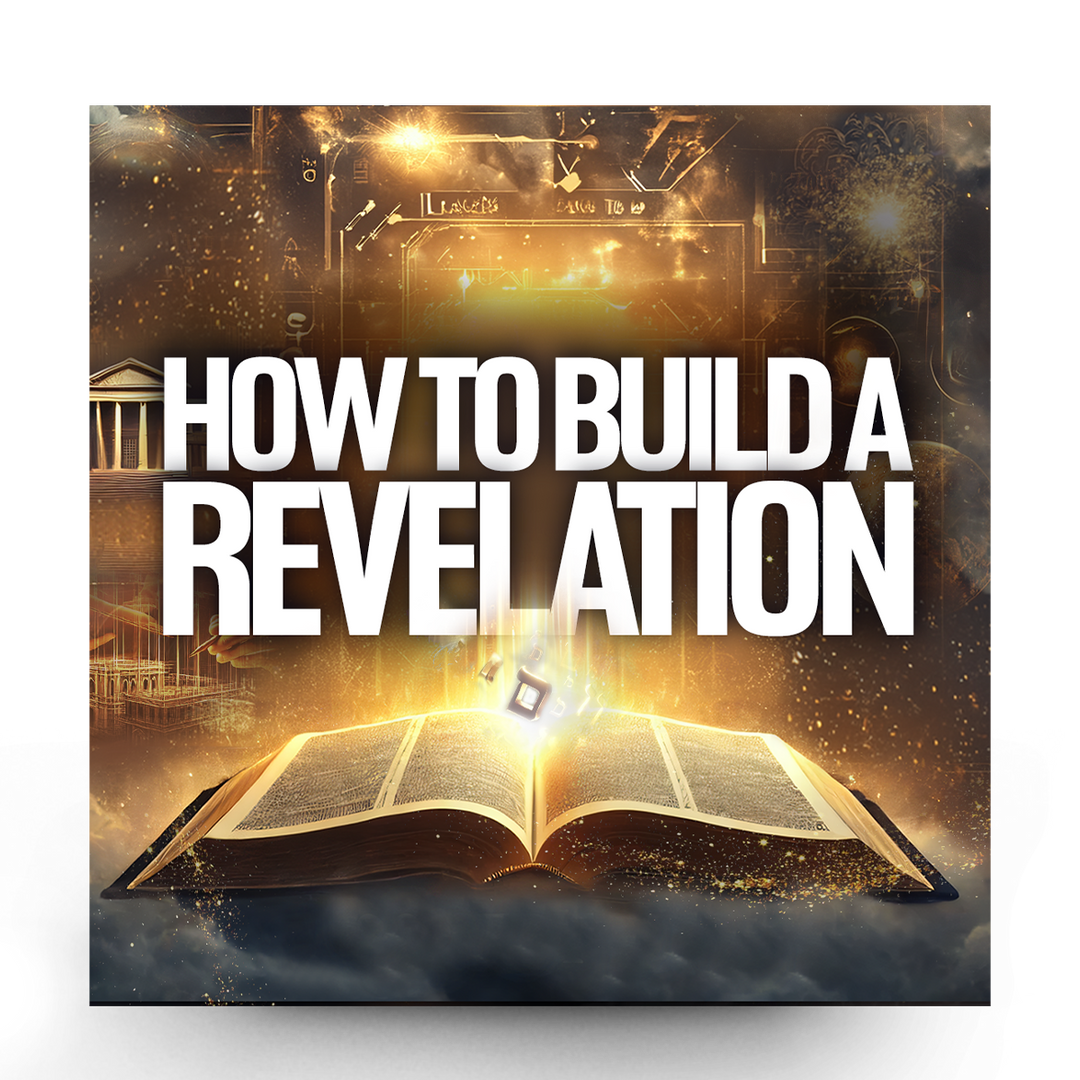 How To Build A Revelation